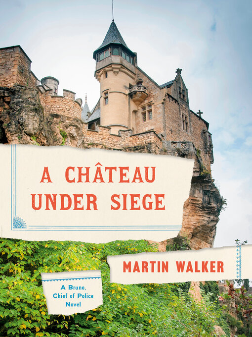 Title details for A Chateau Under Siege by Martin Walker - Wait list